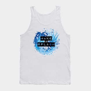 Make a splash Tank Top